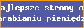 Najlepsze strony o zarabianiu pieni�dzy